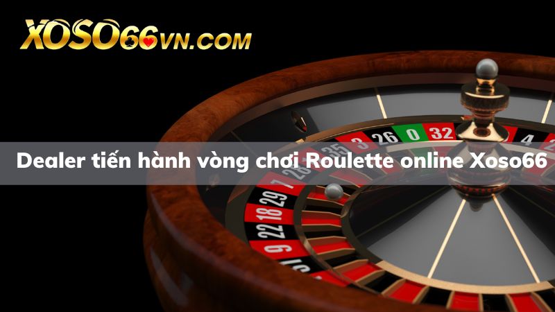 Những Dealer xinh đẹp sẽ là người quyết định cuộc chơi của Roulette Xoso66