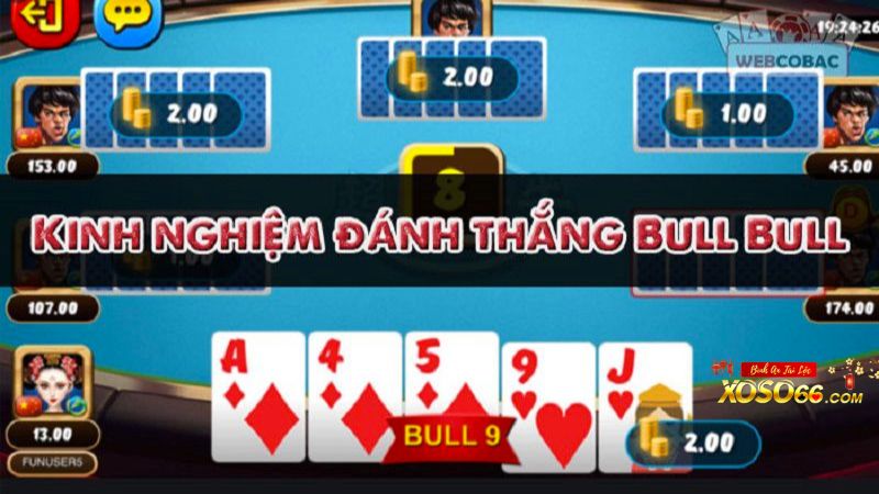 Cách chơi Bull Bull thắng mọi ván cược